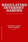 Regulating Internet Gaming Challenges and Opportunities