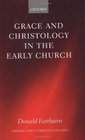 Grace and Christology in the Early Church
