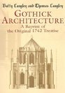 Gothick Architecture A Reprint of the Original 1742 Treatise