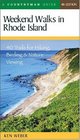 Weekend Walks in Rhode Island 40 Trails for Hiking Birding  Nature Viewing Fourth Edition