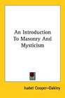 An Introduction To Masonry And Mysticism