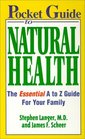 Pocket Guide to Natural Health The Essential A to Z Guide for Your Family
