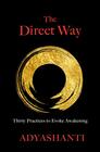 The Direct Way Thirty Practices to Evoke Awakening