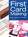 First Card Making: Simple Projects for Card Makers (First Crafts)