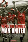 We're the Famous Man United Old Trafford in the Eighties  the Players' Story