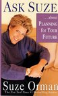 Ask Suze...about Planning for Your Future