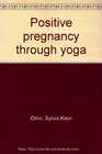 Positive pregnancy through yoga