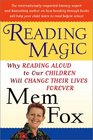 Reading Magic Why Reading Aloud to Our Children Will Change Their Lives Forever