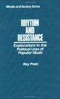 Rhythm and Resistance Explorations in the Political Uses of Popular Music