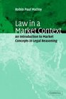 Law in a Market Context An Introduction to Market Concepts in Legal Reasoning