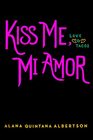 Kiss Me Mi Amor