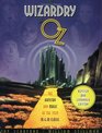 The Wizardry of Oz The Artistry And Magic of The 1939 MGM Classic  Revised and Expanded