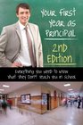 Your First Year as a Principal Revised 2nd Edition: Everything You Need to Know That They Don't Teach You in School