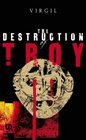 The Destruction of Troy (Penguin Epics)