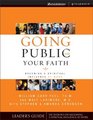 Going Public With Your Faith Becoming A Spiritual Influence At Work Leader's Guide