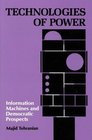 Technologies of Power Information Machines and Democratic Prospects