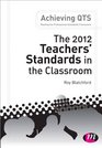 The 2012 Teacher's Standards in the Classroom
