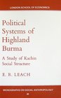 Political Systems of Highland Burma A Study of Kachin Social Structure