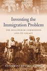 Inventing the Immigration Problem The Dillingham Commission and Its Legacy