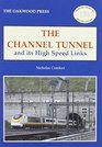 The Channel Tunnel and its high speed links