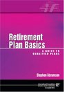 Retirement Plan Basics A Guide for Qualified Plans