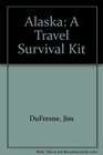 Alaska A Travel Survival Kit