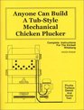 Anyone Can Build a TubStyle Mechanical Chicken Plucker
