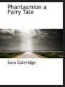Phantasmion a Fairy Tale