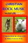 Christian Rock Music Wolf or Sheep A Theological Analysis