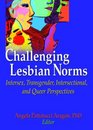 Challenging Lesbian Norms: Intersex, Transgender, Intersectional, and Queer Perspectives