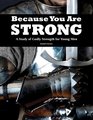 Because You Are Strong: A Study of Godly Strength for Young Men