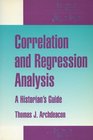 Correlation and Regression Analysis A Historian's Guide