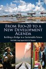 From Rio20 to a New Development Agenda Building a Bridge to a Sustainable Future