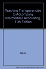 Teaching Transparencies to Accompany Intermediate Accounting 11th Edition