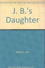 J B 'S Daughter