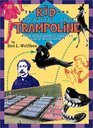 The Kid Who Invented the Trampoline More Surprising Stories About Inventions