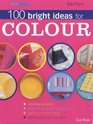 100 Bright Ideas for Colour