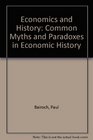Economics and History Common Myths and Paradoxes in Economic History