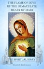 The Flame of Love of the Immaculate Heart of Mary The Spiritual Diary