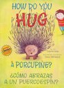 How Do You Hug a Porcupine / Como Abrazas a un Puercoespin