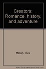 Creators Romance history and adventure