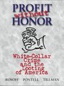 Profit Without Honor  White Collar Crime and the Looting of America