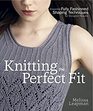 Knitting the Perfect Fit Essential Fully Fashioned Shaping Techniques for Designer Results