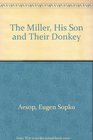 The Miller His Son and Their Donkey