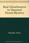 Real Ghostbusters in Haunted House Mystery