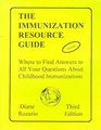 The Immunization Resource Guide  Where to Find Answers to All Your Questions About Childhood Immunizations