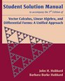 Student Solution Manual to Accompany the 3rd Edition of Vector Calculus Linear Algebra and Differential Forms A Unified Approach