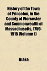 History of the Town of Princeton in the County of Worcester and Commonwealth of Massachusetts 17591915