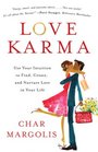 Love Karma Use Your Intuition to Find Create and Nurture Love in Your Life
