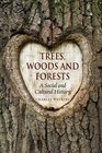 Trees Woods and Forests A Social and Cultural History